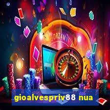 gioalvespriv88 nua